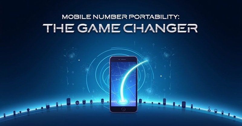 Mobile Number Portability: The Game Changer